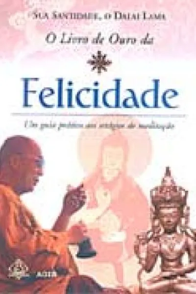 Cover of O Livro de Ouro da Felicidade