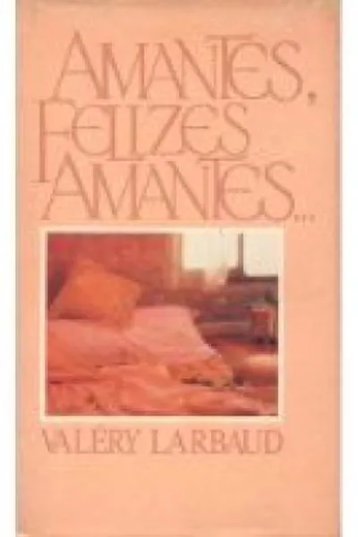 Cover of Amantes, felizes amantes...