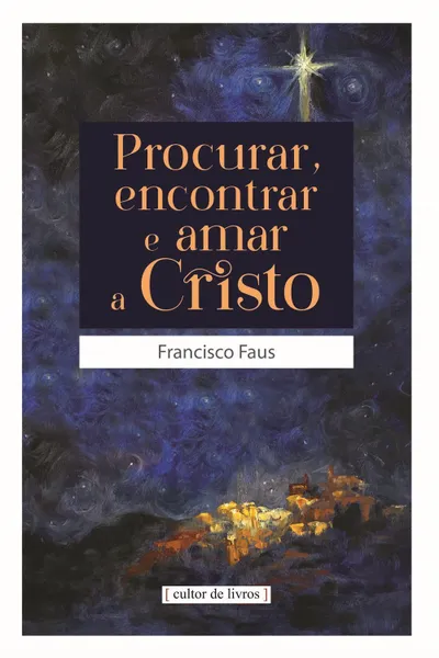 Cover of Procurar, encontrar e amar a Cristo