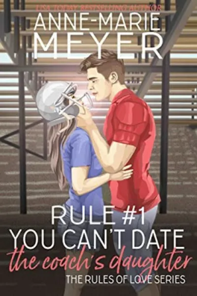 Cover of Rule #1: You Can't Date the Coach's Daughter