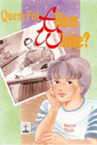 Cover of Quem Foi Ellen White?