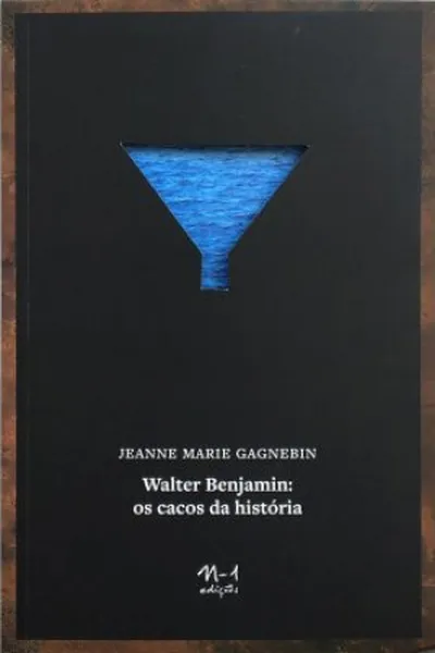 Cover of Walter Benjamim: os cacos da história