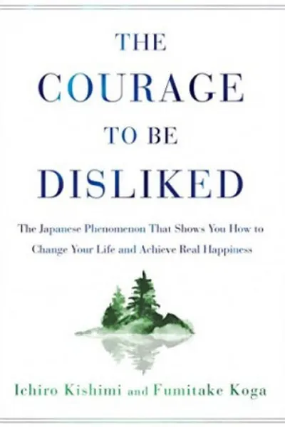 Cover of The Courage to Be Disliked