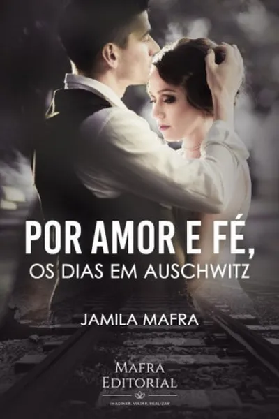 Cover of Por Amor e Fé, Os Dias Em Auschwitz