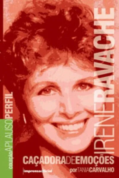 Cover of Irene Ravache: Caçadora de Emoções
