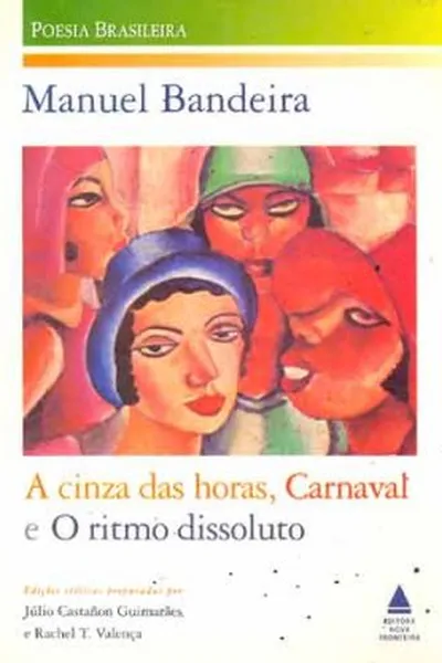 Cover of A cinza das horas, Carnaval e O ritmo dissoluto