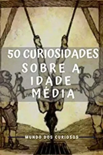 Cover of 50 Curiosidades Sobre a Idade Média