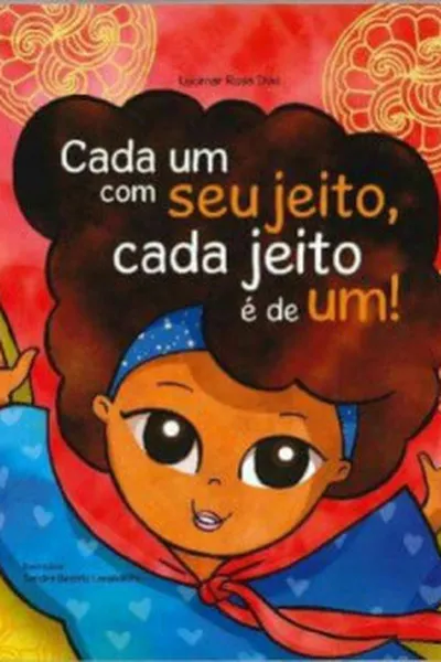 Cover of Cada Um Com Seu Jeito, Cada Jeito É De Um!
