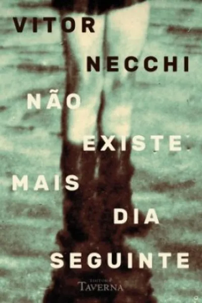 Cover of Não existe mais dia seguinte
