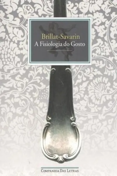 Cover of A  Fisiologia do Gosto