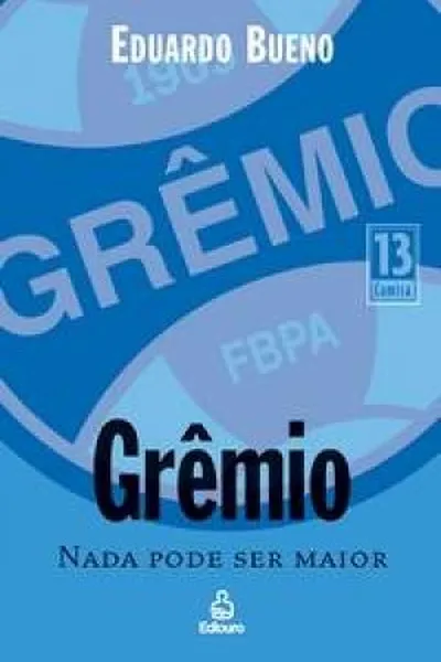 Cover of Grêmio Nada Pode Ser Maior
