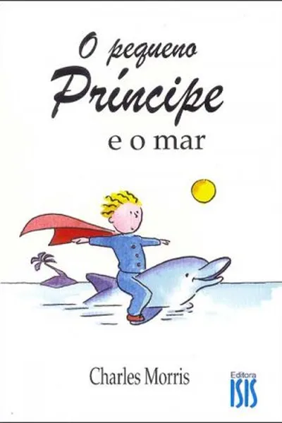 Cover of O Pequeno Príncipe e o Mar