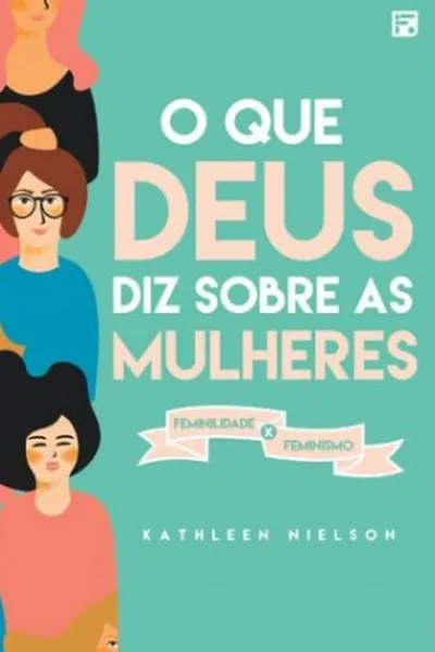 Cover of O Que Deus Diz Sobre as Mulheres