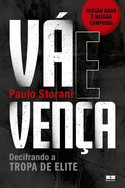Cover of Vá e vença: Decifrando a tropa de elite