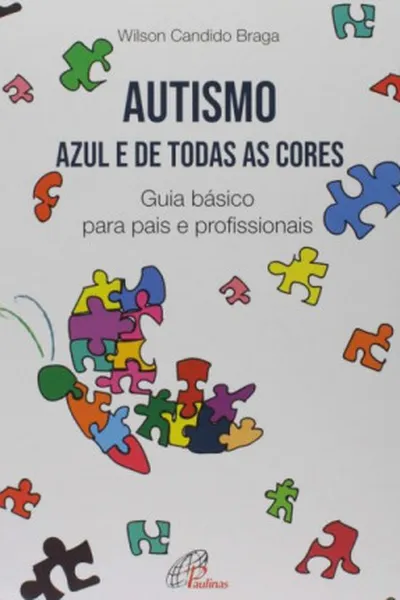 Cover of Autismo: Azul e de todas as Cores