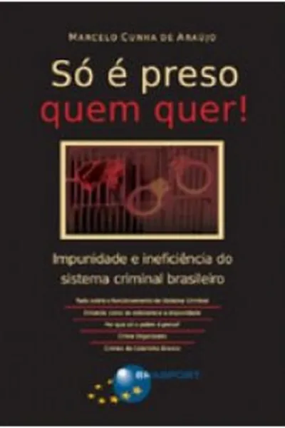 Cover of Só É Preso Quem Quer!