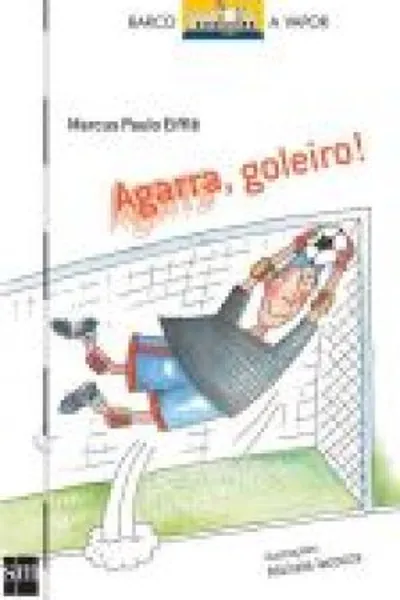 Cover of Agarra, goleiro