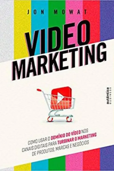 Cover of Video Marketing: Como Usar O Domínio Do Vídeo Nos
