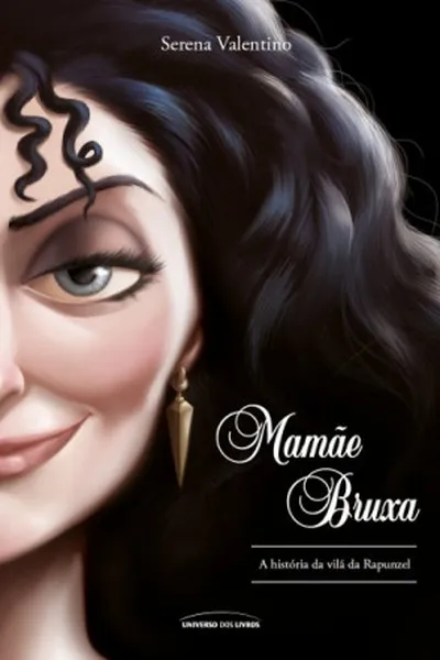 Cover of Mamãe Bruxa: A História da Vilã da Rapunzel