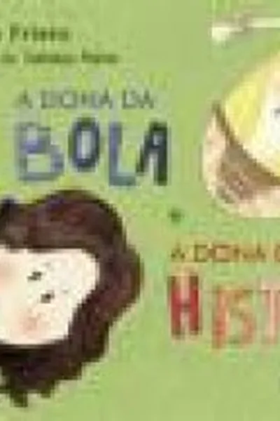 Cover of A dona da bola e dona da história