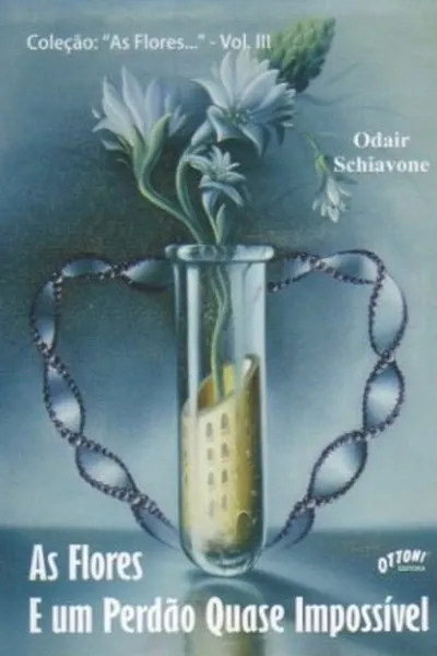 Cover of As Flores e um Perdão Quase Impossível