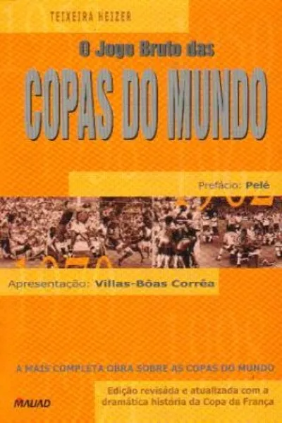 Cover of O jogo bruto das Copas do Mundo