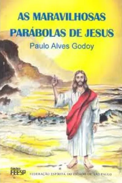 Cover of As Maravilhosas Parábolas de Jesus