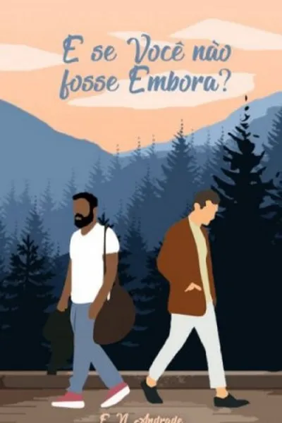 Cover of E Se Você Não Fosse Embora?
