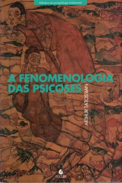 Cover of A fenomenologia das psicoses