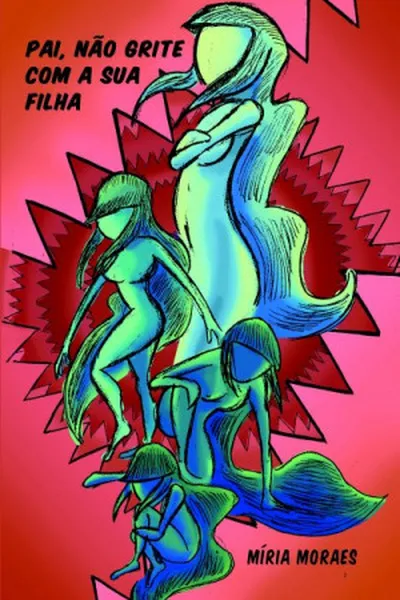 Cover of Pai, não grite com a sua filha