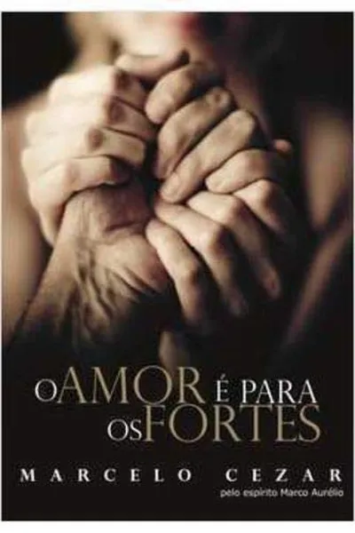Cover of O Amor é Para os Fortes