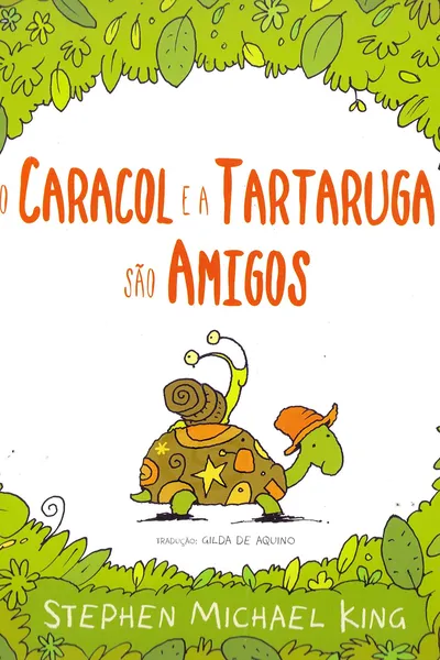 Cover of O Caracol e a Tartaruga São Amigos