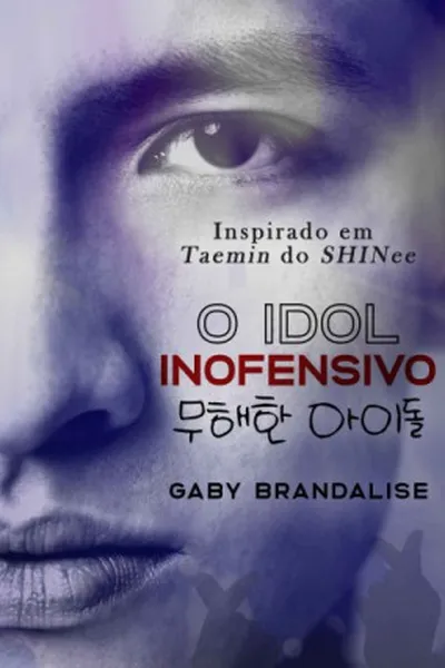Cover of O idol inofensivo: Uma história inspirada em Lee Taemin do SHINee