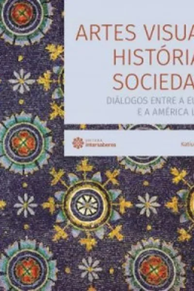 Cover of Artes Visuais, História e Sociedade