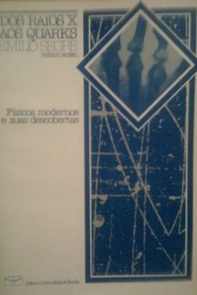 Cover of Dos Raios X aos Quarks