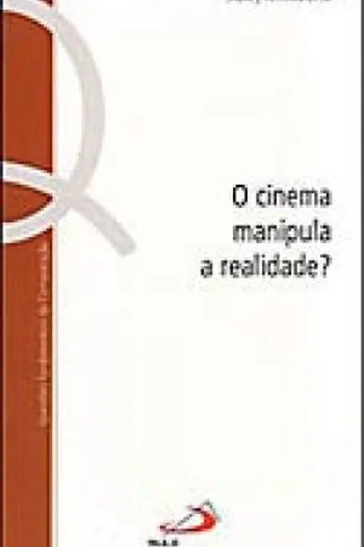 Cover of O cinema manipula a realidade?