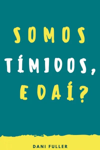 Cover of Somos Tímidos, e daí?