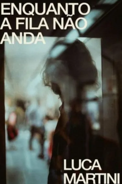 Cover of Enquanto a Fila Não Anda