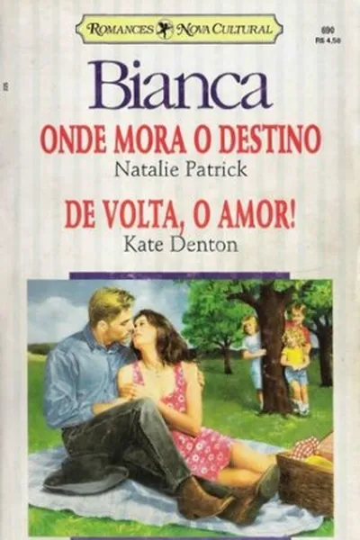 Cover of Onde mora o destino & De volta, o amor!