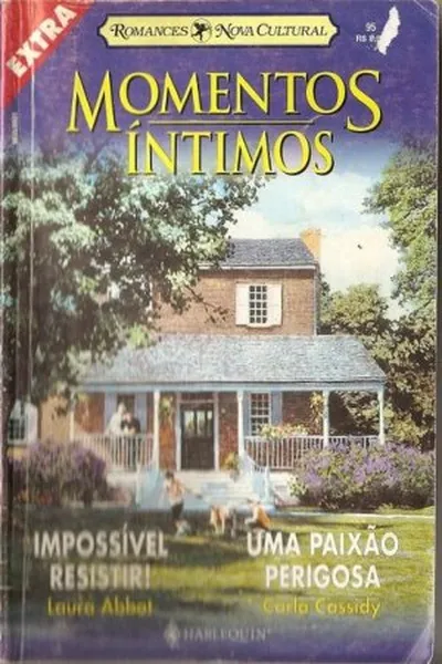 Cover of Impossível Resistir! /  Uma paixão perigosa