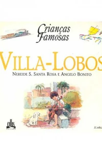 Cover of Crianças Famosas - Villa-Lobos