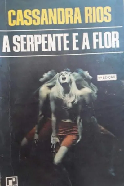 Cover of A Serpente e a Flor