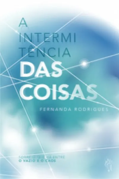 Cover of A intermitência das coisas