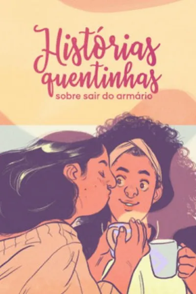 Cover of Histórias Quentinhas Sobre Sair do Armário