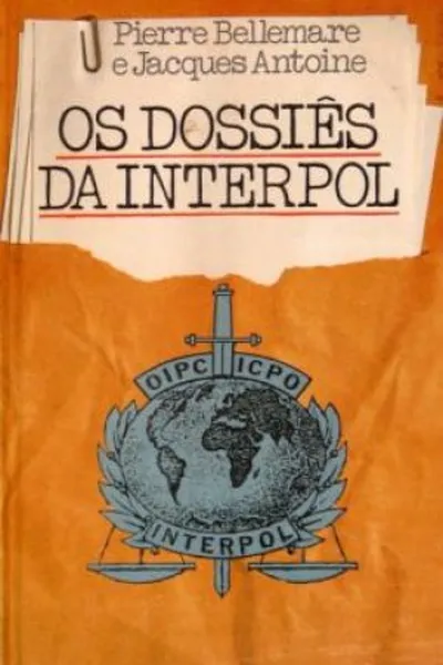 Cover of Os dossiês da Interpol