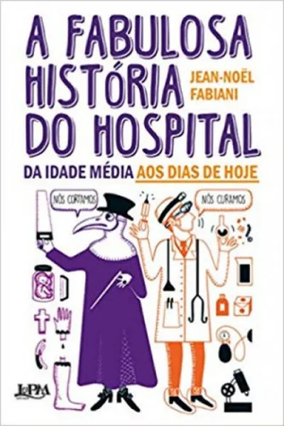 Cover of A fabulosa história do hospital