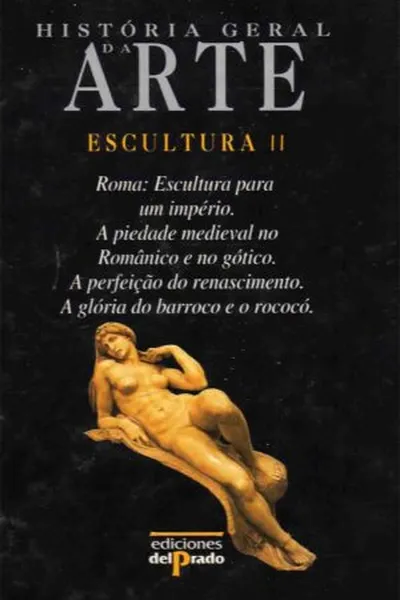 Cover of História Geral da Arte: Escultura (Volume II)