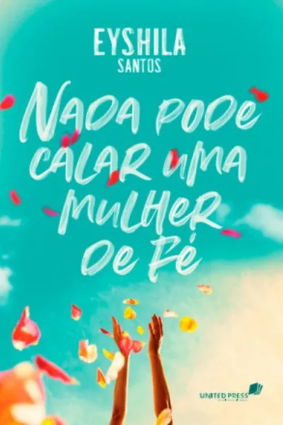 Cover of NADA PODE CALAR UMA MULHER DE FÉ