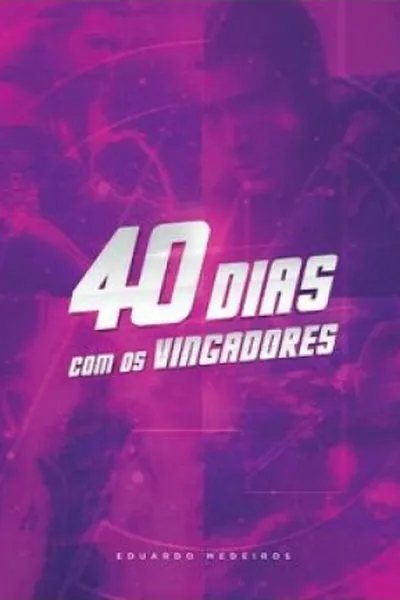 Cover of 40 Dias Com Os Vingadores
