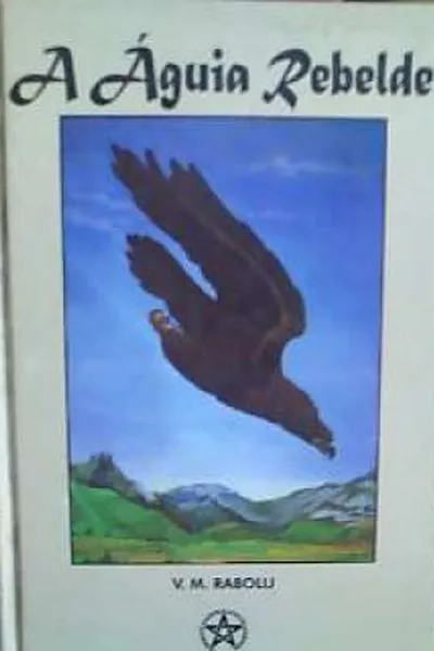 Cover of A Águia Rebelde